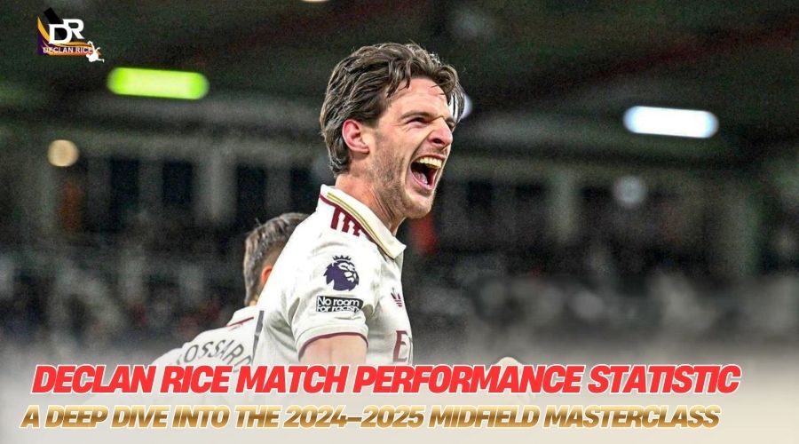 Declan Rice Match Performance Statistics: A Deep Dive into the 2024–2025 Midfield Masterclass Declan Rice Match Performance Statistics: A Deep Dive into the 2024–2025 Midfield Masterclass